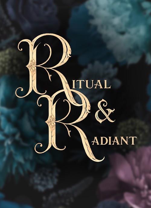 Ritual & Radiant
